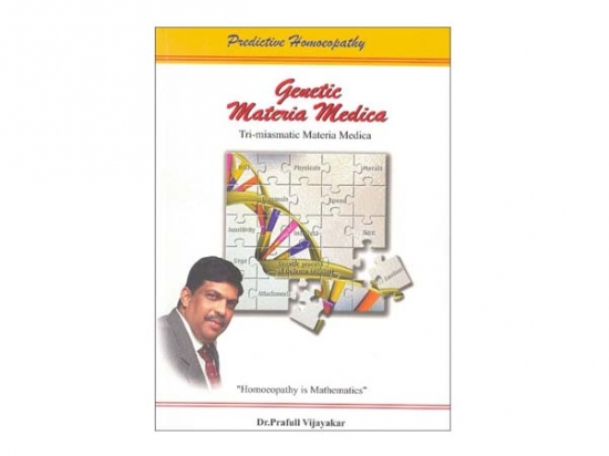 Predictive Homeopathy - Genetic Materia Medica, Tri-miasmatic Materia Medica, Volume 1: Barytas, Calcareas, Kalis, Carbons and Granite - Prafull Vijayakar, 2008