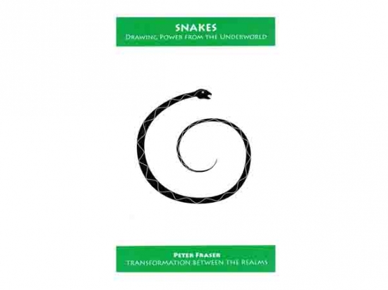 Snakes - Drawing Power From the Underworld - Peter Fraser
