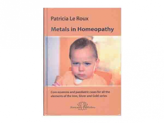 Metals in Homeopathy – Patricia Le Roux