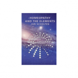 Homoeopathy and the Elements - Jan Scholten, 2007