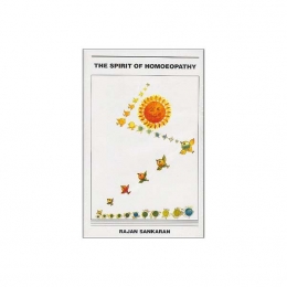 The Spirit of Homoeopathy (Third Edition) - Rajan Sankaran, 1999