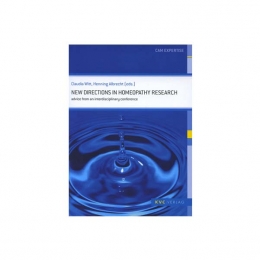 New Directions in Homeopathy Research - Advice from and interdisciplinary conference - Claudia Witt and Henning Albrecht (eds), 2009