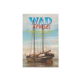 WadStories - Homeopathic lectures from a sailing trip on the Wad in the Netherlands - Jan Scholten a o, 2001