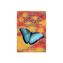 Butterflies - An innovative guide to the use of butterfly remedies in homeopathy – Patricia Le Roux