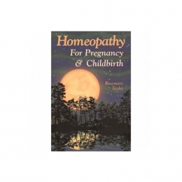 Homeopathy for Pregnancy and Childbirth - Rosemary Tayler, 2007