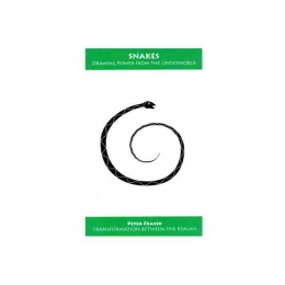 Snakes - Drawing Power From the Underworld - Peter Fraser