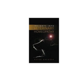 Insights into Veterinary Homeopathy by Peter Gregory